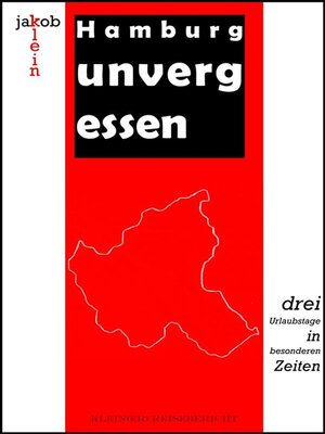 cover image of Hamburg unvergessen--Drei Urlaubstage in besonderen Zeiten
